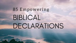 85 Empowering Biblical Declarations  Faith Building Verses 1 Hour  FaithBuilding Decrees [upl. by Kaiulani278]