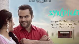 Syndicate Official Song  Rakhwan Kota  Kulbir Jhinjer  Punjabi Songs 2018 [upl. by Mall187]