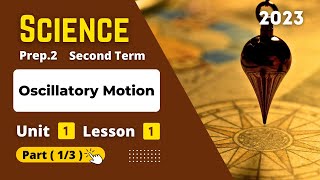 Prep2  Science  Unit 1  Lesson 1  Part 13  Oscillatory Motion [upl. by Kcirdahs462]