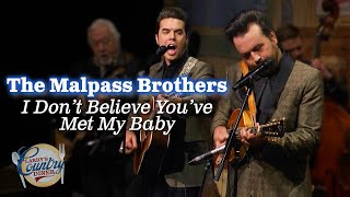 THE MALPASS BROTHERS sing I DONT BELIEVE YOU MET MY BABY [upl. by Anaujait]