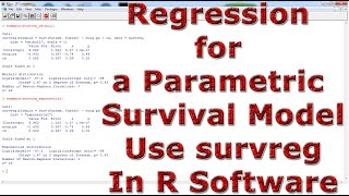 Regression for a Parametric Survival Model Use survreg With In R Software [upl. by Larret]