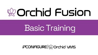 Orchid Fusion VMS  Basic Training 2 6 [upl. by Ardnuassac464]