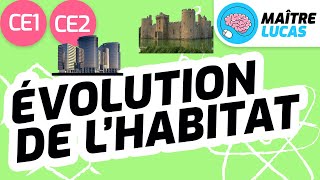 Lévolution des habitats CE1  CE2  Cycle 2  Questionner le monde  Se repérer dans le temps [upl. by Yellek488]