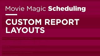 Movie Magic Scheduling  Custom Report Layouts [upl. by Akcinahs]