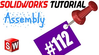 112 SolidWorks Assembly Tutorial Introduction to Assemblies [upl. by Anigal667]