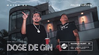 Major RD  Dose de Gin feat Felipe Amorim Prod Mello amp Galdino [upl. by Adnirod115]