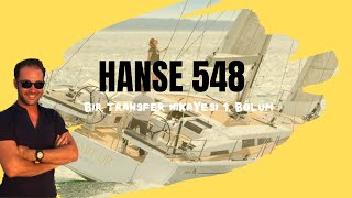 Bir transfer hikayesi  Hanse 548 1 Bölüm [upl. by Gildas890]