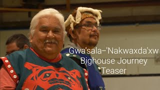 GwasalaNakwaxdaxw Bighouse Journey  Teaser [upl. by Sherard315]