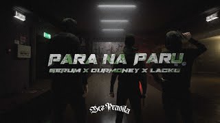 GERUM x OURMONEY x LACKU  PARA NA PARU OFFICIAL VIDEO [upl. by Sirrah]