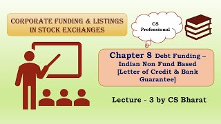 LC Documents amp UCPDC 600  Chapter 8 Debt Funding  Lecture 3  CS Professional June 23  csbharat [upl. by Nuajed]