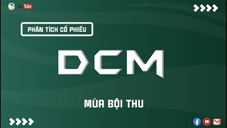 CỔ PHIẾU DCM MÙA BỘI THU  THANH HUY STOCK [upl. by Berkow536]