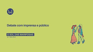 O Sol das Mariposas  Debate com imprensa e público [upl. by Aicilav414]