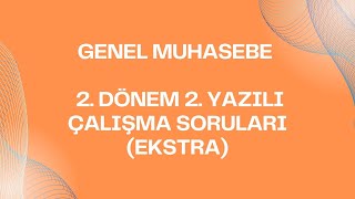 GENEL MUHASEBE 2 DÖNEM 2 YAZILI ÇALIŞMA SORULARIEXTRA  9 MADDELİK MONOGRAFİ [upl. by Cartie242]