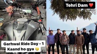 TEHRI DAM ❤️  GARHWAL RIDE DAY  1  Kaand Ho Gya 🥲 KTM RC200  nxtgenmoto6958 [upl. by Tandie354]