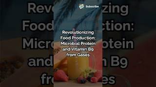 Revolutionizing Food Production Microbial Protein and Vitamin B9 from Gases biology ytshorts [upl. by Evanthe244]