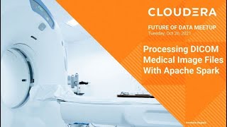 Future of Data Meetup Processing DICOM Medical Image Files with Spark [upl. by Florina875]