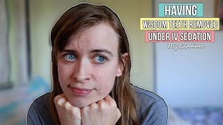 Wisdom Teeth Removal With IV Sedation Storytime  What To Expect  ItsBecky [upl. by Frangos]