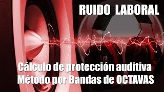 Cálculo de Protección Auditiva  Método de Bandas de Octavas [upl. by Tloh]