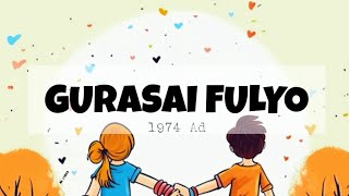 Gurasai Fulyo  1974 AD Lyrics Video [upl. by Ecyarg403]