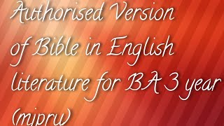 Authorised Version of Bible BA 3 year MJPRU Pankaj Pal Classes [upl. by Kceb]