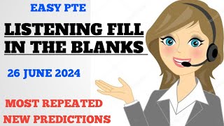 LISTENING FILL IN THE BLANKS PTE  26 JUNE 2024  MOST REPEATED NEW PREDICTION [upl. by Eiramenna85]