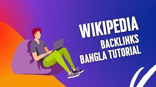 Wikipedia Backlinks Full Bangla Tutorial [upl. by Nudd]