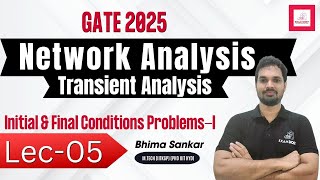 Lec05  Initial amp Final Conditions ProblemsI  Transient Analysis  GATE 2025  Bhima Sankar [upl. by Danyluk]