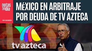 Gobierno federal Se demostrará que la deuda de TV Azteca no es del Estado mexicano [upl. by Darb]