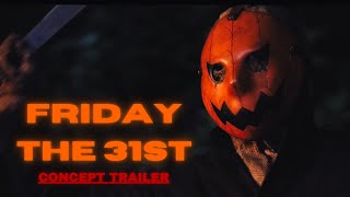 Friday The 31st Trailer  An Original Film Concept [upl. by Atinor]