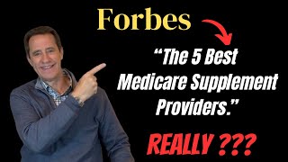 Forbes quotThe 5 Best Medicare Supplement Providersquot  ARE THEY CORRECT [upl. by Myk]