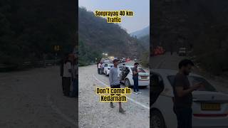 Heavy traffic sonprayag so plz don’t come hear trending soneprayag heavytrafice kedarnath [upl. by Elidad14]