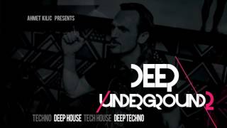 DEEP UNDERGROUND 2  AHMET KILIC [upl. by Lola]