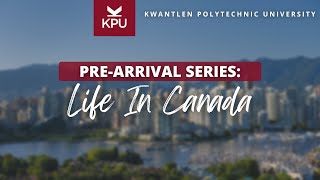 Fall 2024 PreArrival Webinar LIFE IN CANADA  KPU INTERNATIONAL [upl. by Akeit]