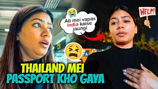 Thailand Mein Kho Gaya Passport 😰 [upl. by Yahsel]