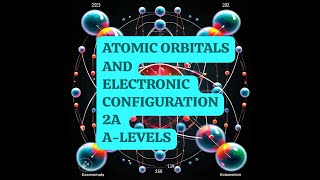 ATOMIC ORBITALS AND ELECTRONIC CONFIGURATIONS 2A [upl. by Ethel]