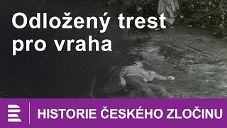 Historie českého zločinu Odložený trest pro vraha [upl. by Dunton756]