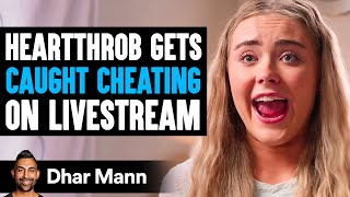 Heartthrob Gets CAUGHT CHEATING On LIVESTREAM What Happens Next Is Shocking  Dhar Mann Studios [upl. by Musa]