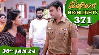 Iniya Serial  EP 371 Highlights  30th Jan 2024  Alya Manasa  Rishi  Saregama TV Shows Tamil [upl. by Akinot]