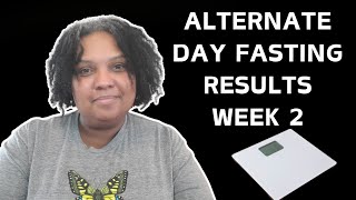 ALTERNATE DAY FASTING JOURNEY RESULTS WEEK 2 WEIGH IN UPDATE36 HOUR FASTADF CHALLENGE CHECK IN [upl. by Drabeck398]