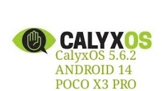 CalyxOS 562  ANDROID 14  POCO X3 PRO [upl. by Cobby]