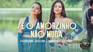 Se O Amorzinho Não Muda  Fazendinha Sessions Jennifer e Stephany  Geração Fazendinha 3 [upl. by Aniaz]