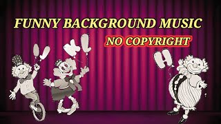 Funny Background Music  Comedy Background Music No Copyright [upl. by Theresina793]