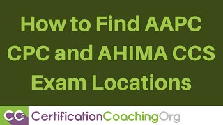 How to Find AAPC CPC and AHIMA CCS Exam Locations [upl. by Floria185]