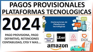 PAGOS PROVISIONALES PLATAFORMAS TECNOLOGICAS 2024 [upl. by Aenahs454]