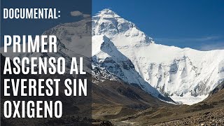 Primer ascenso al Everest sin oxigeno [upl. by Redle172]