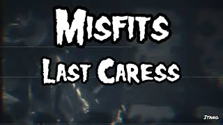 Misfits Last Caress Lirik dan Terjemahan [upl. by Yllor]