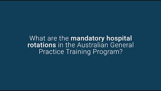 Mandatory hospital rotations in the Australian General Practice Training Program [upl. by Asseralc]