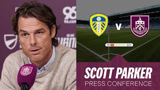 Scott Parker Speaks Ahead Of Elland Road Clash  PRESS  Leeds United v Burnley [upl. by Adlay]