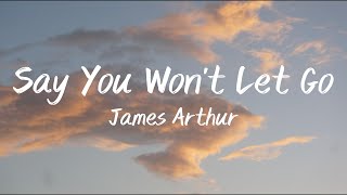 James Arthur  Say You Wont Let Go Lyrics [upl. by Linders266]