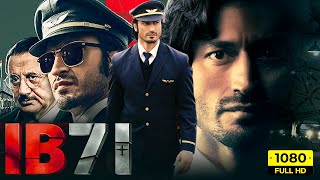 IB71 Full Movie  Vidyut Jammwal Anupam Kher Niharica Raizada  Sankalp Reddy  HD Facts amp Review [upl. by Naynek]